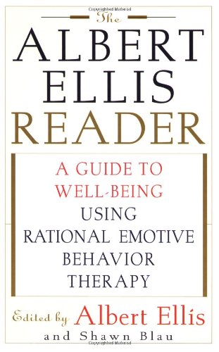 the albert ellis reader a guide to well being using rational emotive behavior therapy shawn blau, albert