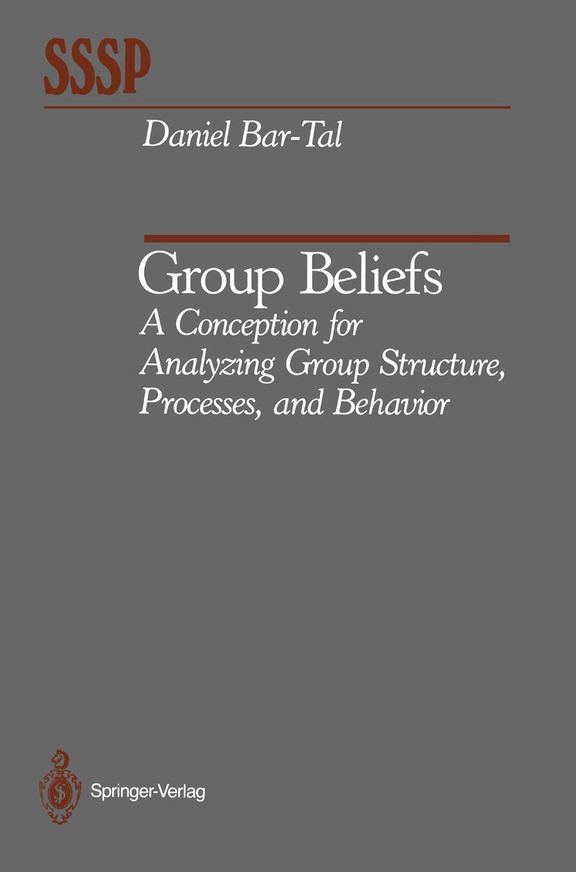 group beliefs a conception for analyzing group structure processes and behavior 1st edition daniel bar tal, .