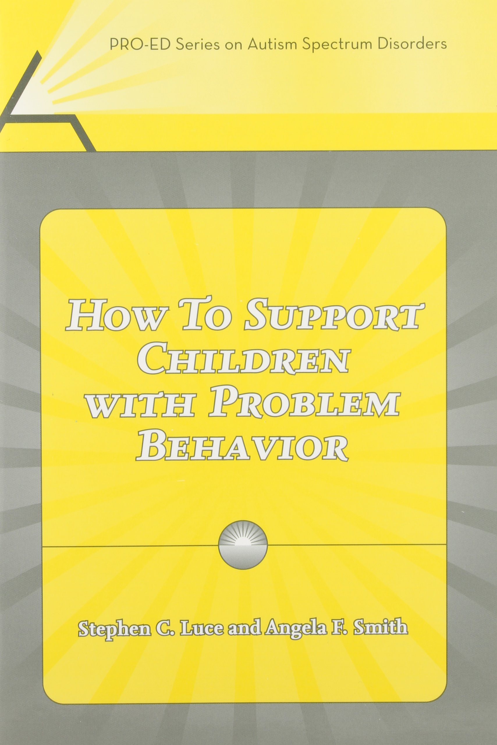 how to support children with problem behavior luce, stephen c., smith, angela f. 1416401482, 9781416401483