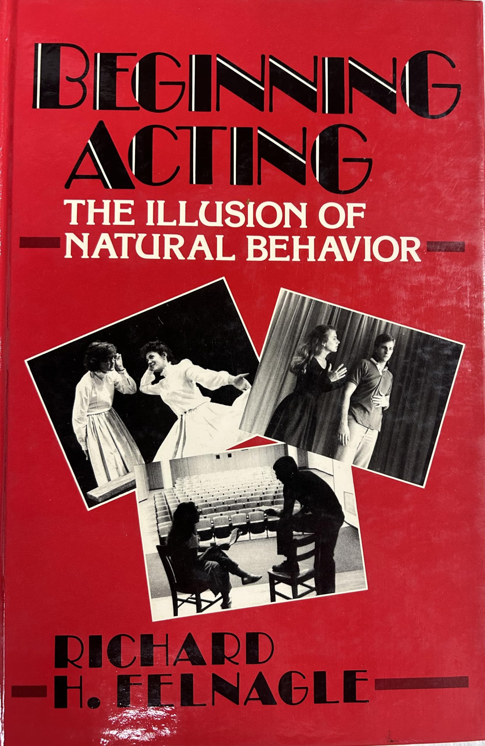 beginning acting the illusion of natural behavior  felnagle, richard h. 0130716316, 9780130716316