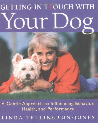 getting in ttouch with your dog an easy gentle way to better health and behavior  tellington jones, linda