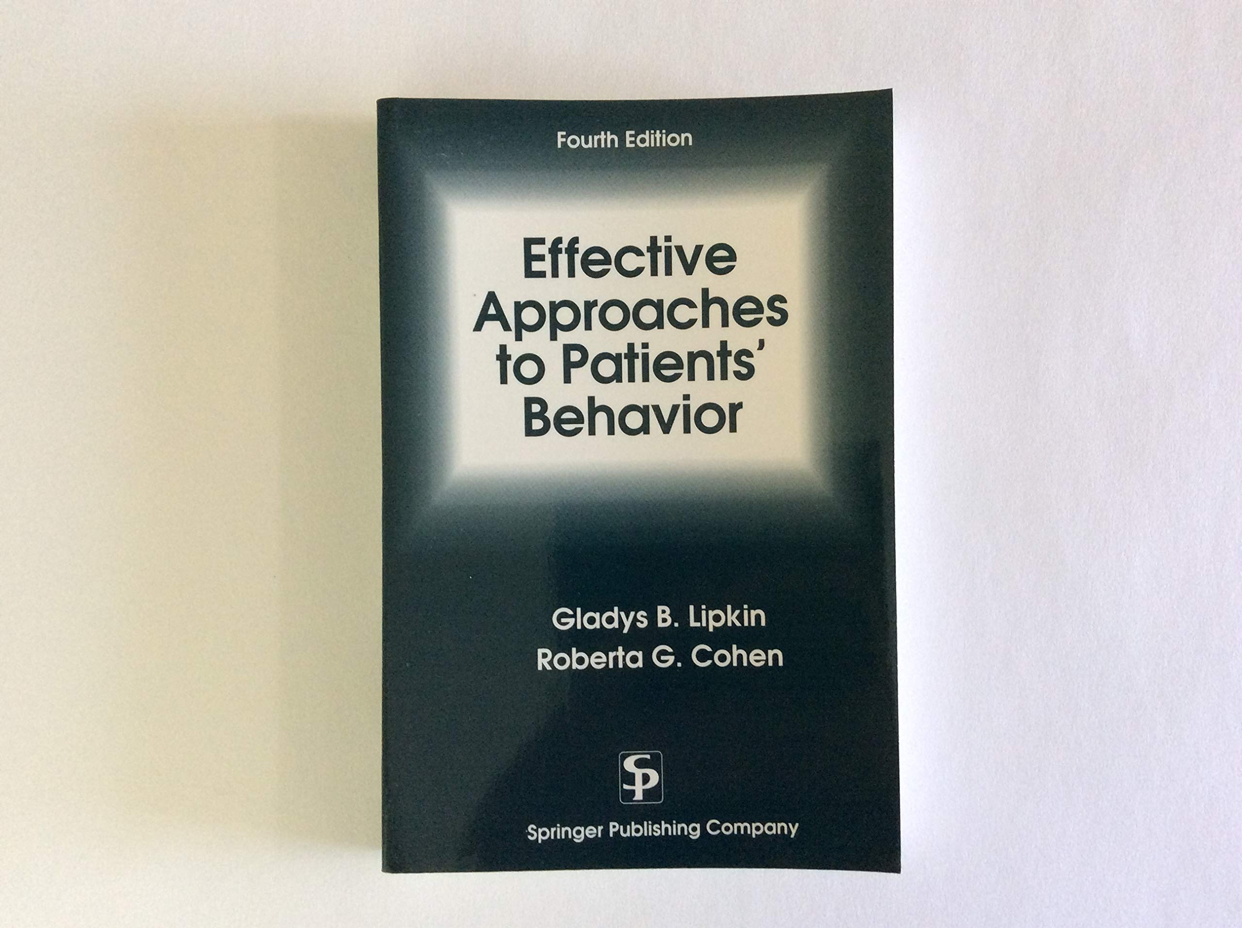 effective approaches to patients behavior subsequent edition lipkin, gladys b., cohen, roberta g. 0826114962,