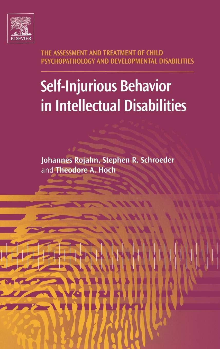 self injurious behavior in intellectual disabilities 1st edition rojahn, johannes, schroeder, stephen r.,