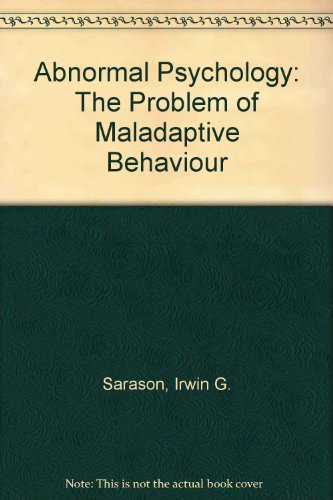 abnormal psychology the problem of maladaptive behavior 5th edition sarason, irwin g. 0130003816,