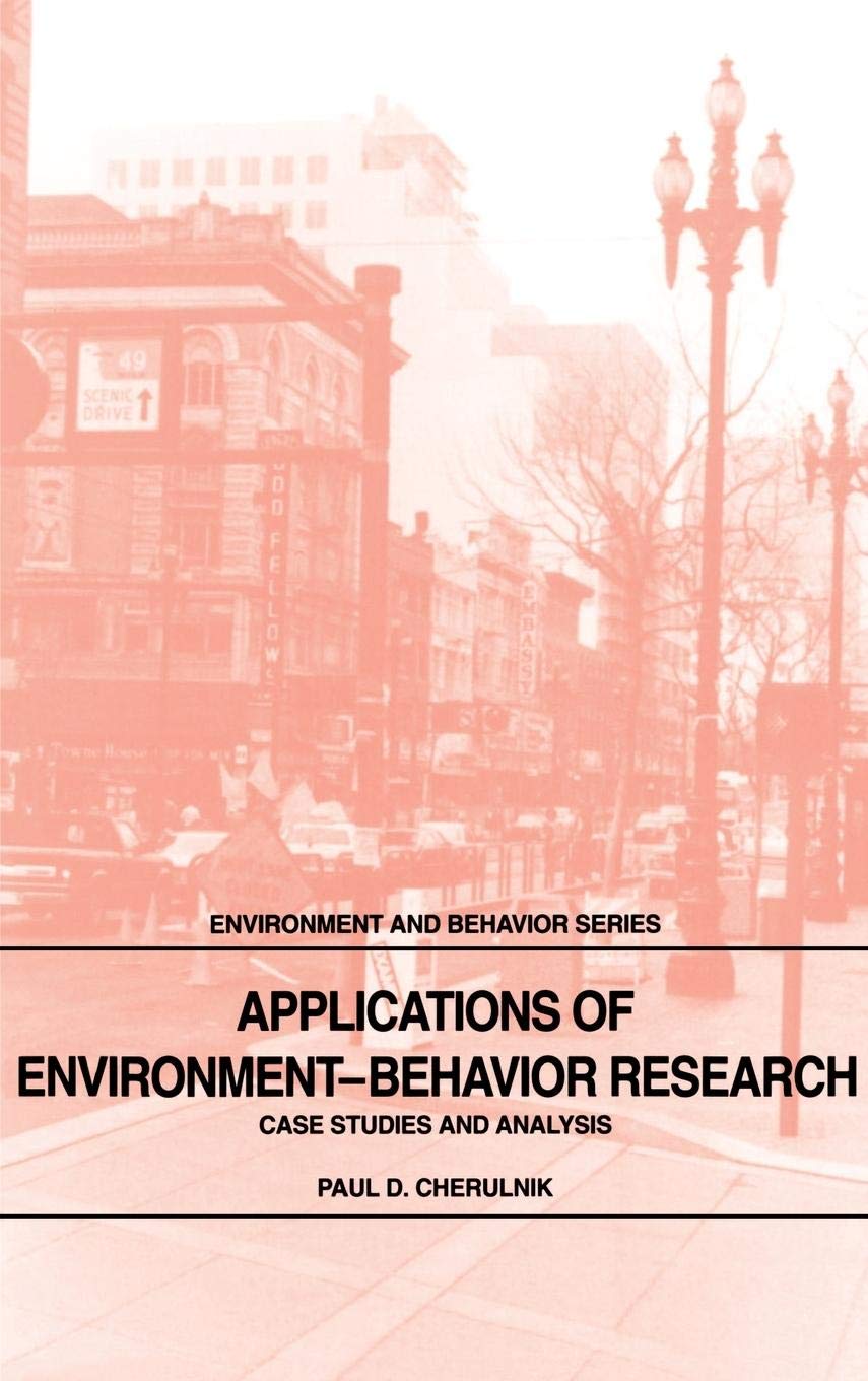 applications of environment behavior research case studies and analysis  cherulnik, paul d. 0521331897,