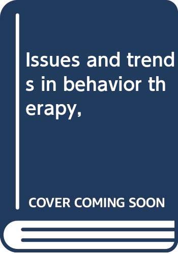 issues and trends in behavior therapy  adams, henry e 0398027560, 9780398027568