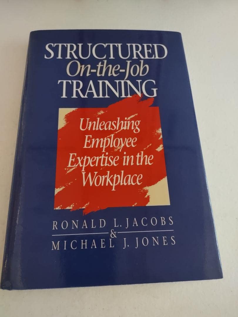 structured on the job training 1st edition jacobs, ronald l, jones, michael j 1881052206, 9781881052203