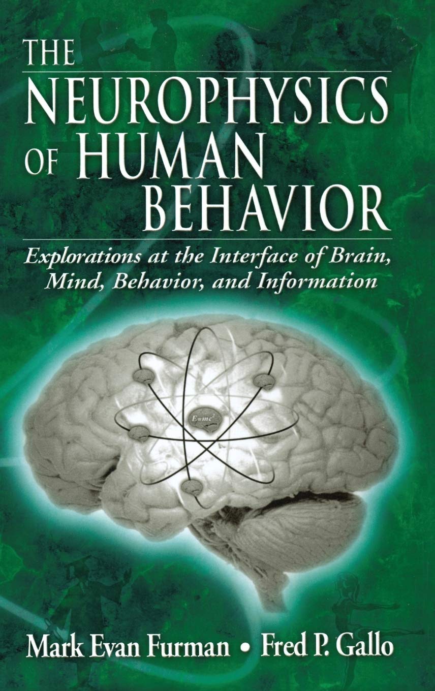 the neurophysics of human behavior explorations at the interface of the brain mind behavior and information