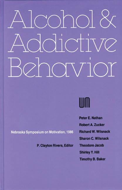 nebraska symposium on motivation 1986 volume 34 alcohol and addictive behavior  nebraska symposium