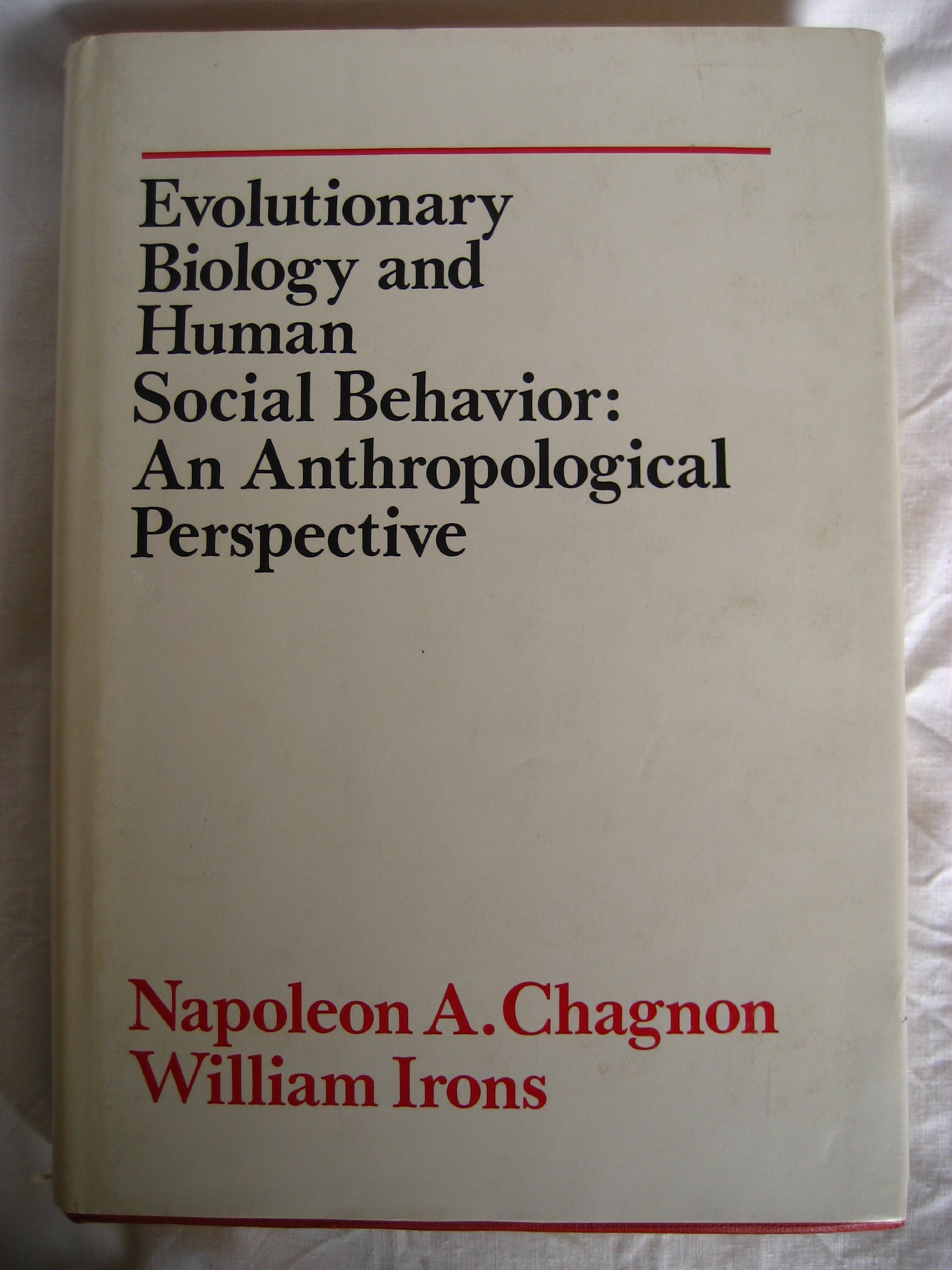 evolutionary biology and human social behavior an anthropological perspective 1st edition napoleon a.