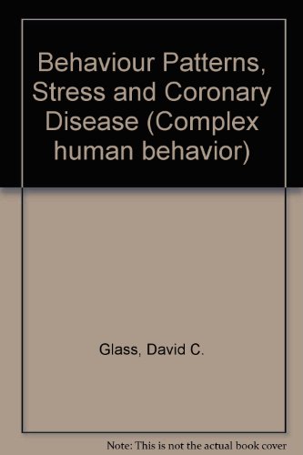 behavior patterns stress and coronary disease 1st edition glass, david c. 0470992948, 9780470992944