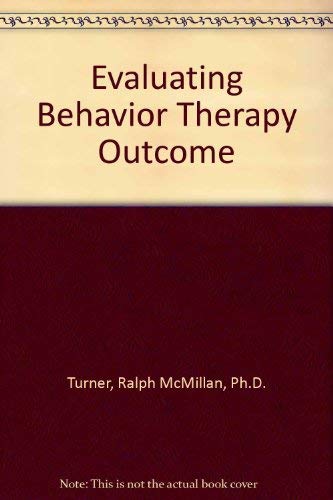 evaluating behavior therapy outcome  turner, ralph mcmillan, ph.d. 0826141404, 9780826141408
