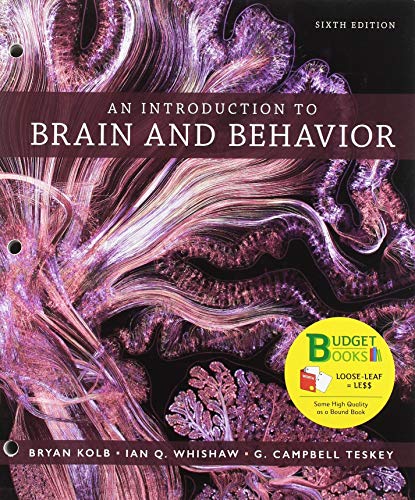 loose leaf version for an introduction to brain and behavior 6th edition kolb, bryan, whishaw, ian q.,