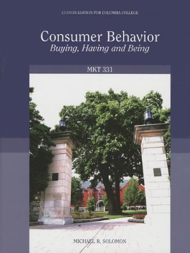 consumer behavior mkt 331 custom edition for columbia college buying having and being  michael r. solomon