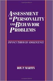 assessment of personality and behavior problems infancy through adolescence 1st edition martin, roy p.