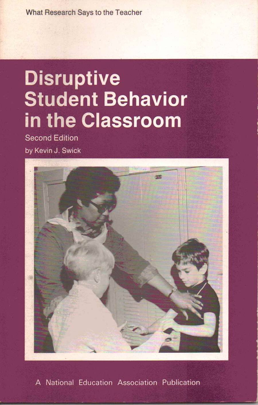 disruptive student behavior in the classroom 2nd edition swick, kevin j. 0810610647, 9780810610644