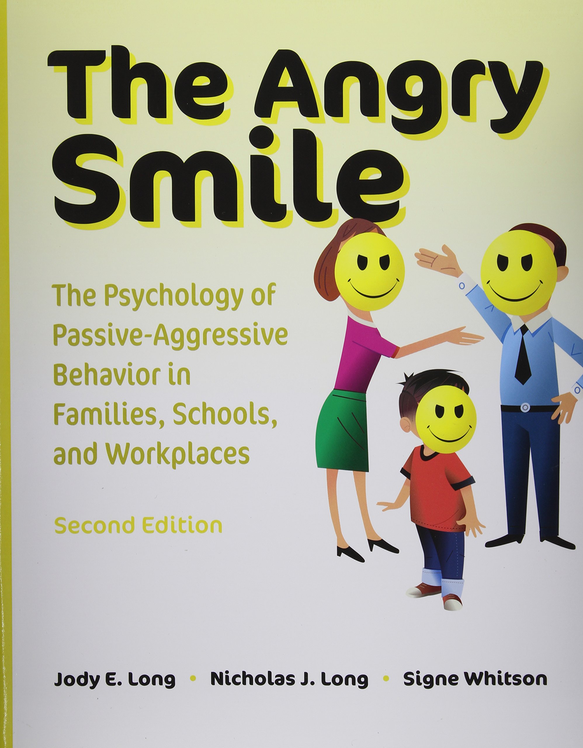 the angry smile the psychology of passive aggressive behavior in families schools and workplaces 2nd edition