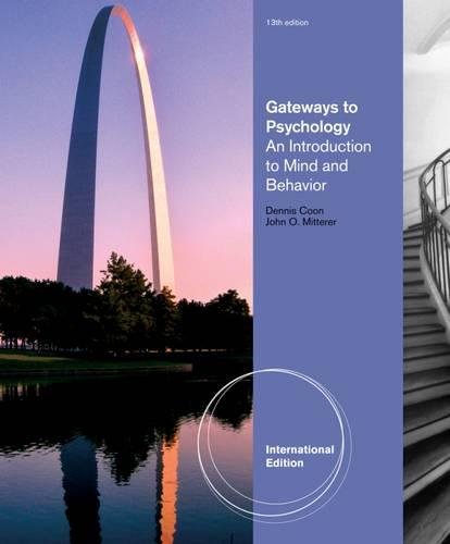 gateways to psychology an introduction to mind and behavior by dennis coon john mitterer 13th edition dennis
