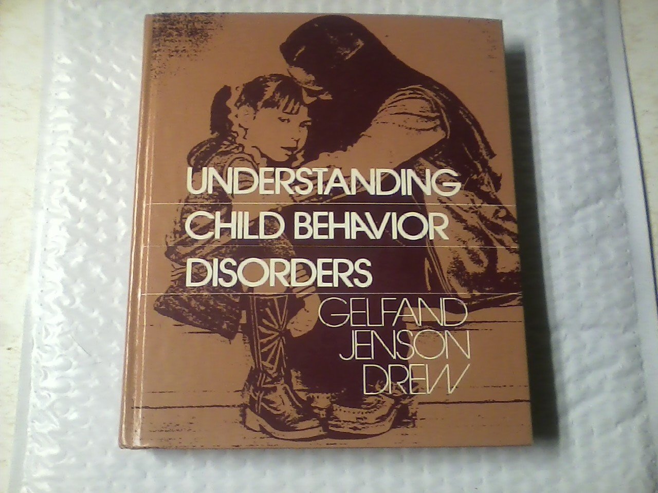 understanding child behavior disorders 3rd edition william r. jenson, clifford j. drew, donna m. gelfand