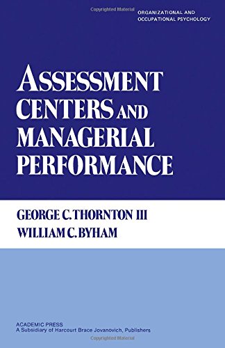 assessment centers and managerial performance 1st edition george c. thornton iii, william c. byham