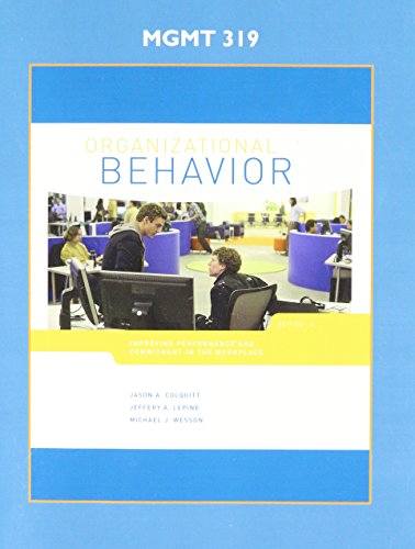 organizational behavior mgmt 319 3rd edition jason a. colquitt, jeffery a. lepine, michael j. wesson