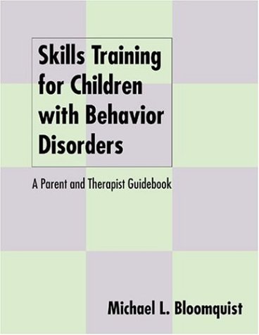 skills training for children with behavior disorders a parent and therapist guidebook 1st edition bloomquist