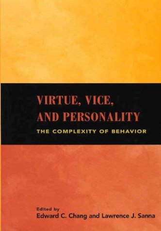 virtue vice and personality the complexity of behavior 1st edition chang, edward c., ed. 1591470137,