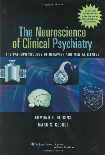 the neuroscience of clinical psychiatry the pathophysiology of behavior and mental illness 1st edition