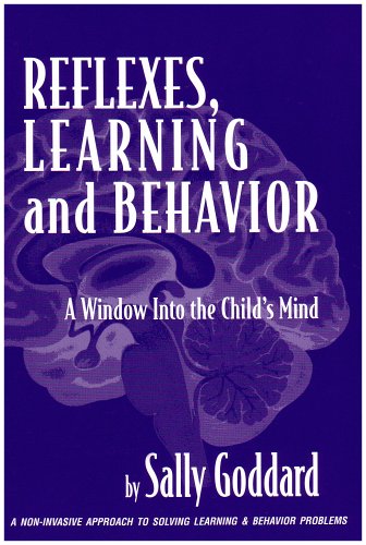 reflexes learning and behavior a window into the childs mind a non invasive approach to solving learning and