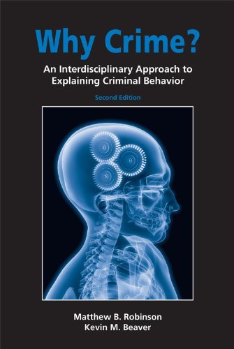 why crime an interdisciplinary approach to explaining criminal behavior 2nd edition matthew b. robinson,