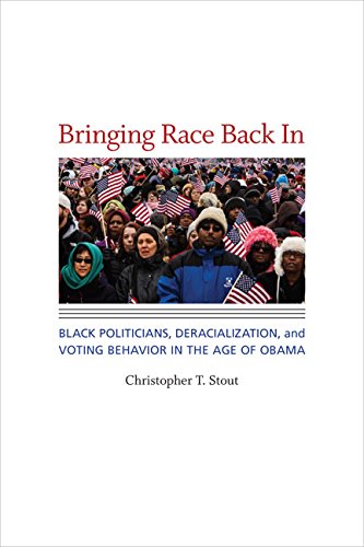 bringing race back in black politicians deracialization and voting behavior in the age of obama stout,