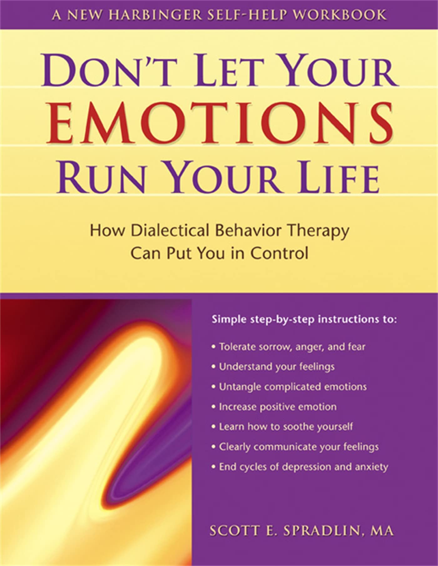 dont let your emotions run your life how dialectical behavior therapy can put you in control 1st edition