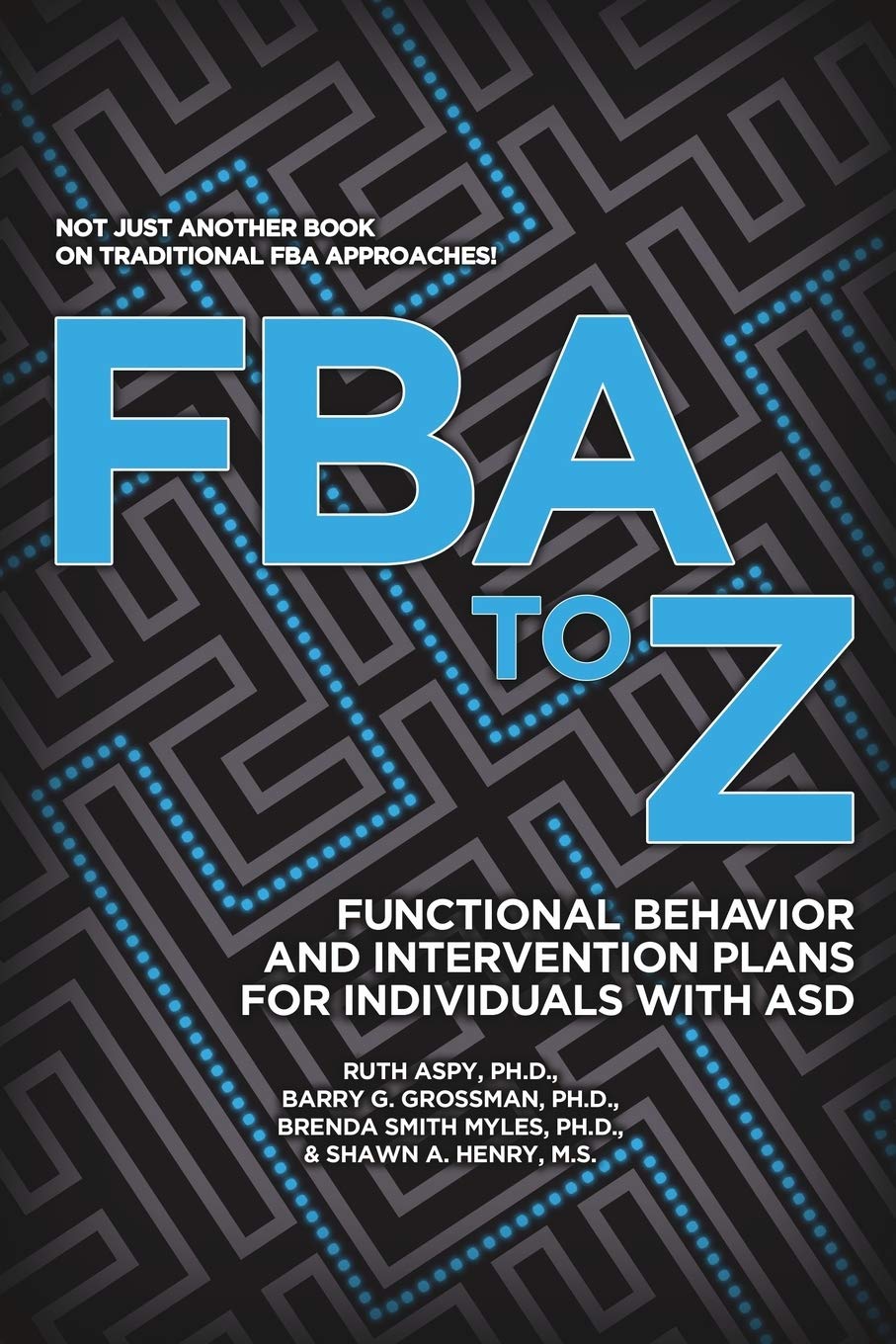 fba to z functional behavior and intervention plans for individuals with asd ruth aspy, barry g grossman,