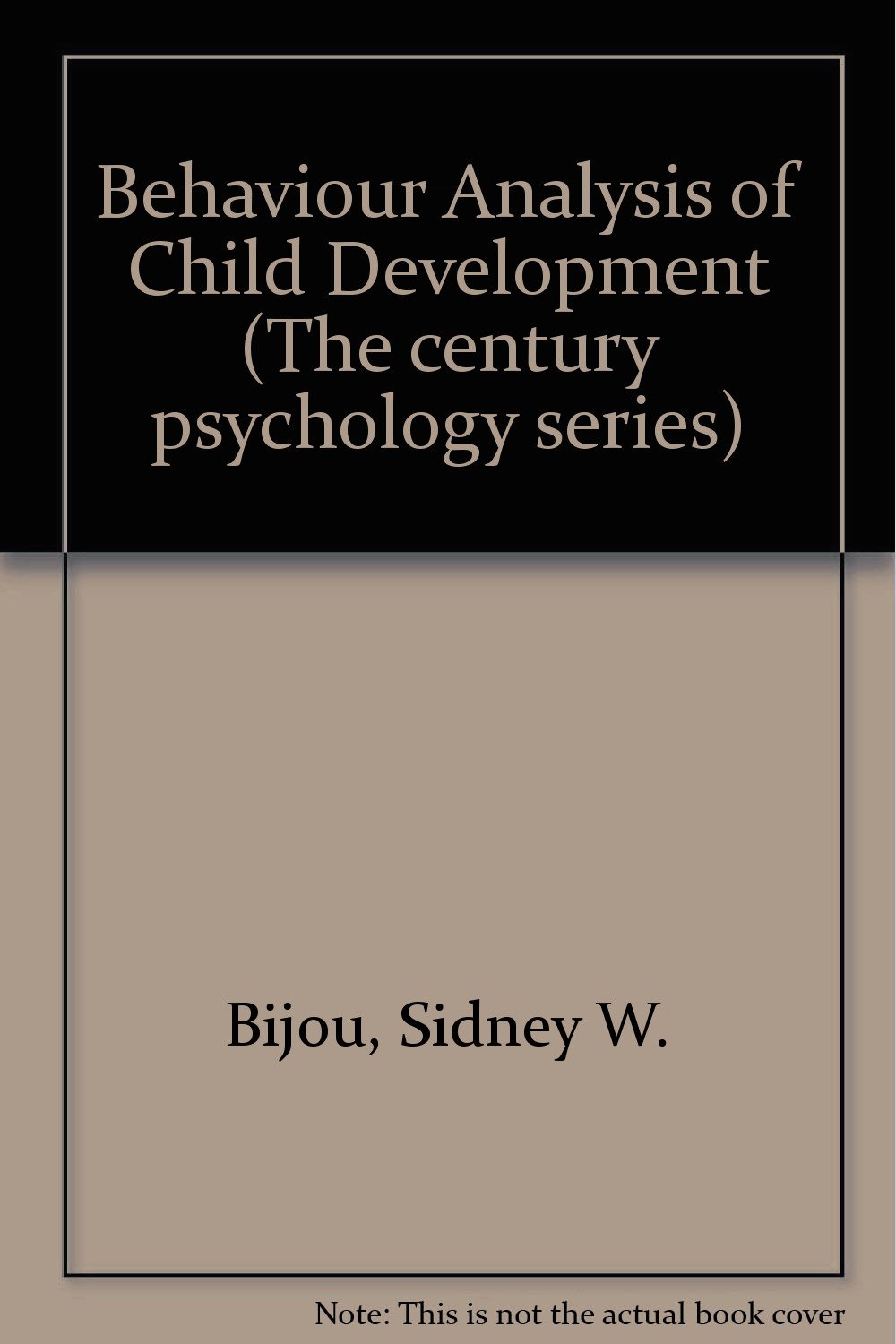 behavior analysis of child development bijou, sidney william, baer, donald merle 0130667129, 9780130667120