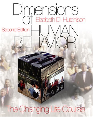 dimensions of human behavior the changing life course 2nd edition hutchison, elizabeth d. 0761987649,