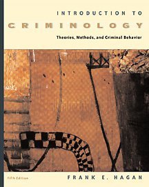 introduction to criminology theories methods and criminal behavior 5th edition hagan, frank e. 0534534449,