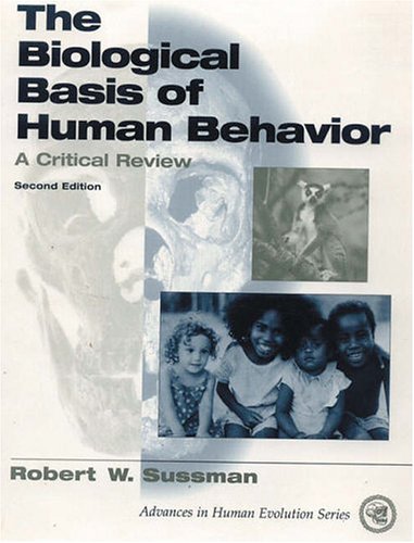 the biological basis of human behavior a critical review 2nd edition sussman, robert w. 0137997353,