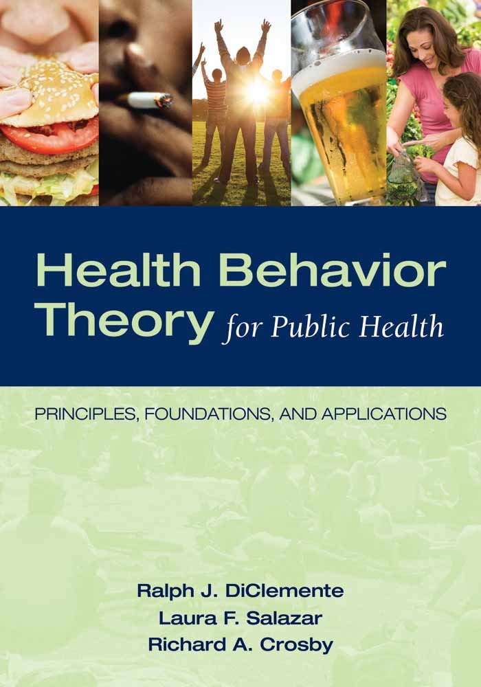 health behavior theory for public health principles foundations and applications 1st edition diclemente,