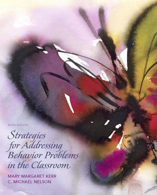 strategies for addressing behavior problems in the classroom 6th edition kerr, mary, nelson, c. michael