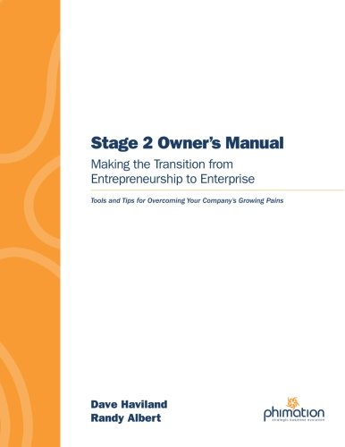 stage 2 owners manual making the transition from entrepreneurship to enterprise  dave haviland, randy albert