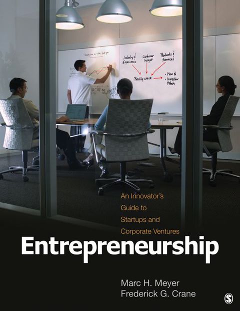 entrepreneurship an innovators guide to startups and corporate ventures 1st edition marc h. meyer 1452219893,