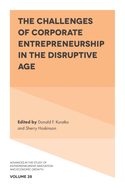 the challenges of corporate entrepreneurship in the disruptive age 2nd edition donald f. kuratko 1787544435,