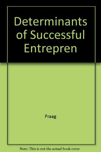 determinants of successful entrepreneurship  mirjam van praag 9051703716, 9789051703719