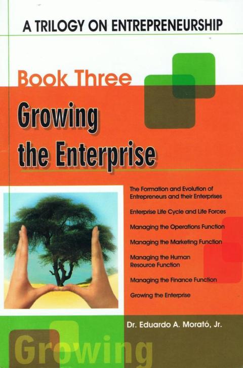 a trilogy on entrepreneurship growing the enterprise 2nd edition eduardo a. morato jr. 1456609580,