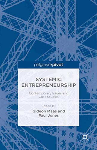 systemic entrepreneurship contemporary issues and case studies 1st edition gideon maas 1349506206,