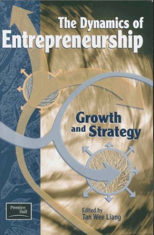 the dynamics of entrepreneurship growth and strategy  tan wee liang 0130676160, 9780130676160
