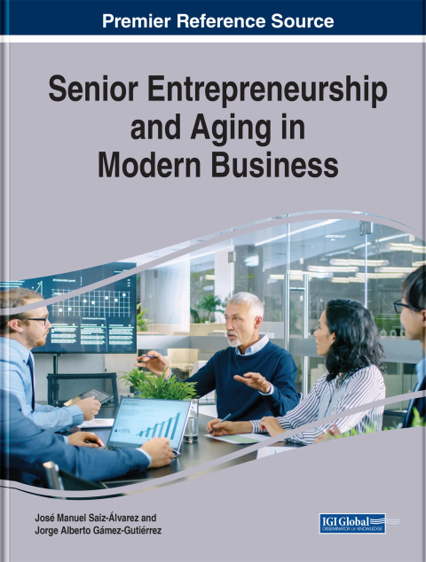 senior entrepreneurship and aging in modern business 1st edition sara fazzin 179982022x, 9781799820222
