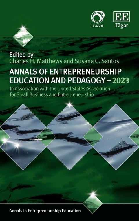 annals of entrepreneurship education and pedagogy 2023 1st edition charles h. matthews, susana c. santos