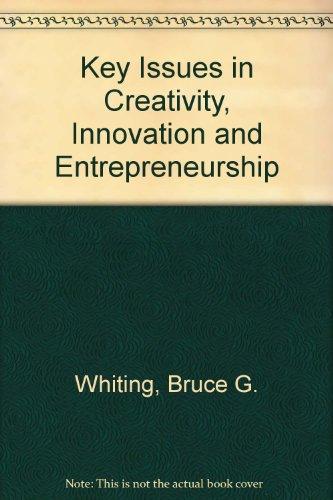 key issues in creativity innovation and entrepreneurship  bruce g. whiting 0943456320, 9780943456324