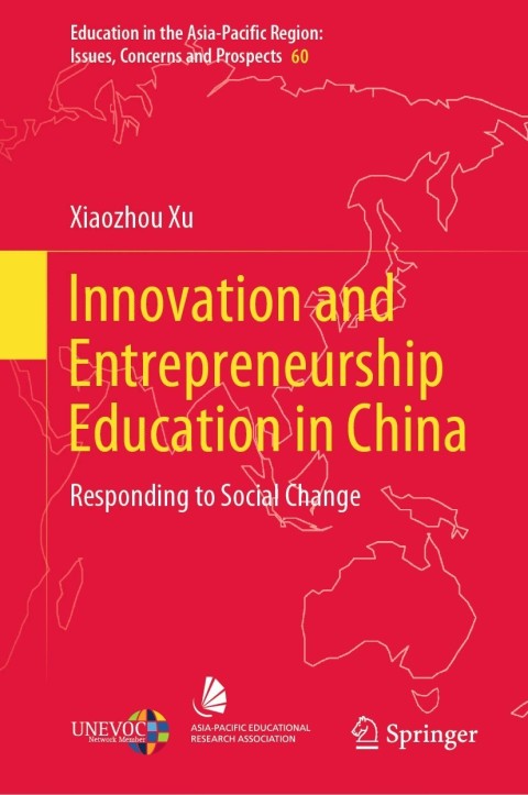 innovation and entrepreneurship education in china 1st edition xiaozhou xu 9811637245, 9789811637247